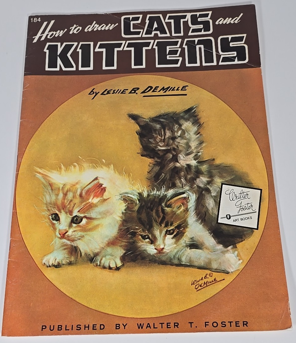 How to Draw Cats and Kittens #184 (1960) Leslie B DeMille-A Walter T Foster Book