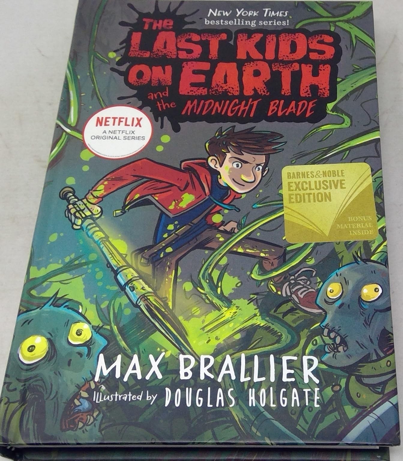 The Last Kids on Earth and the Midnight Blade Max Brallier|Douglas Holgate h…