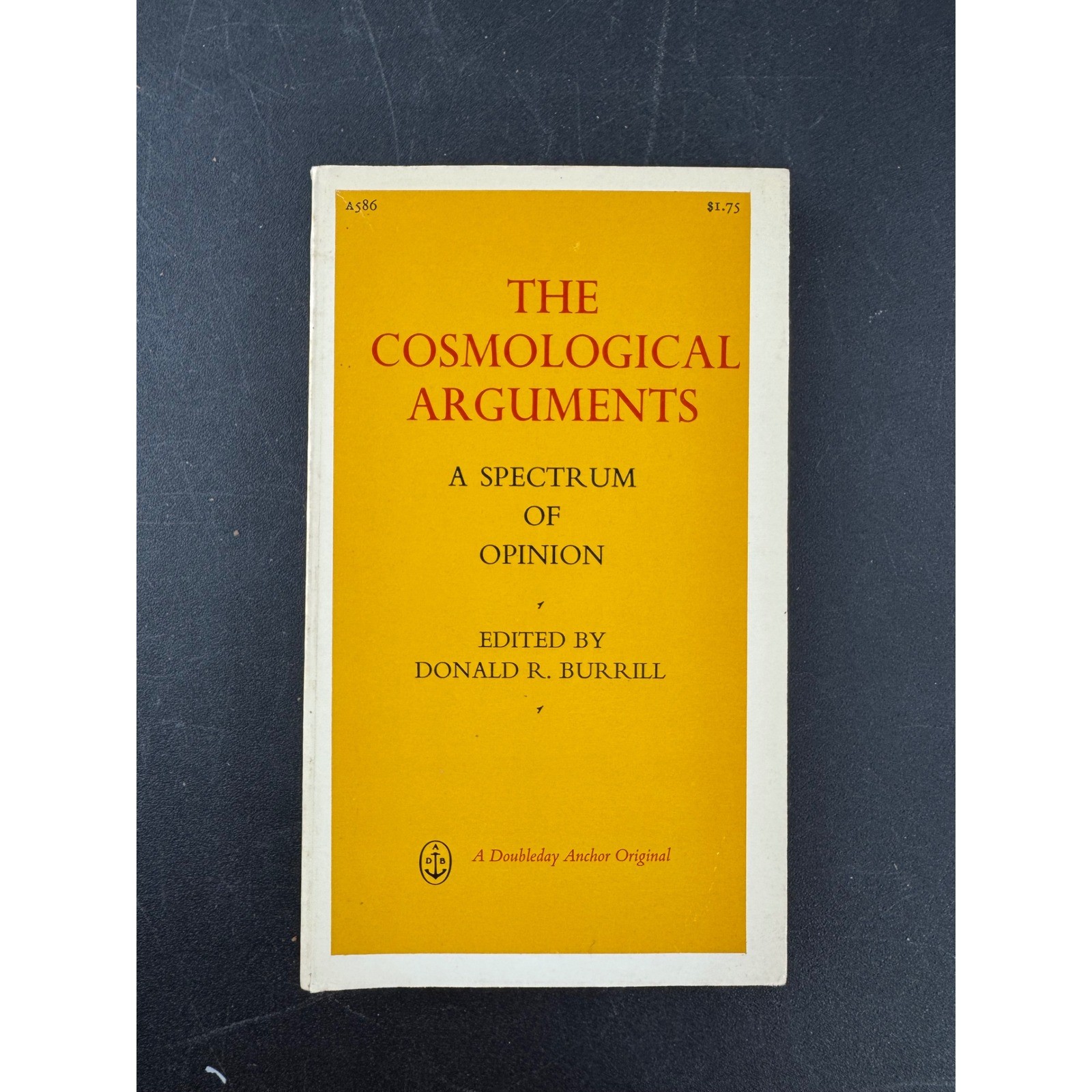 The Cosmological Arguments Donald R Burrill 1967 First Edition Anchor Books