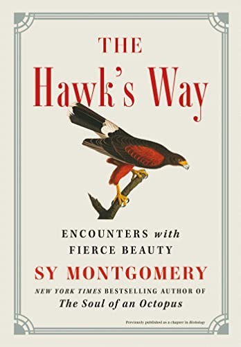 The Hawk’s Way: Encounters with Fierce Beauty by Montgomery, Sy