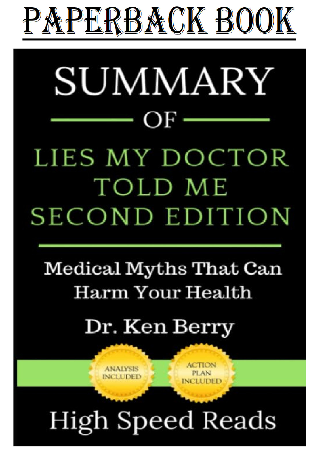 Summary of Lies My Doctor Told Me Second Edition: Medical Myths That Can Harm Yo