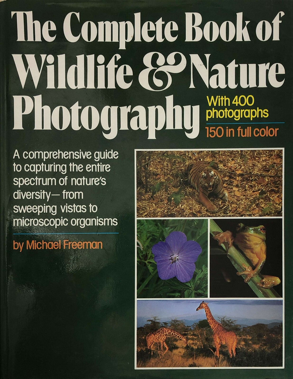 The Complete Book of Wildlife & Nature Photography By Michael Freeman 1981