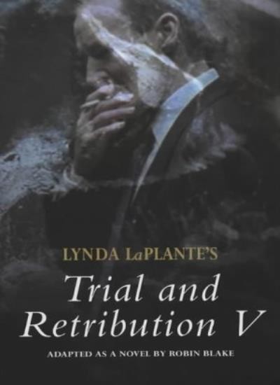 Trial and Retribution VI By Linda LaPlante