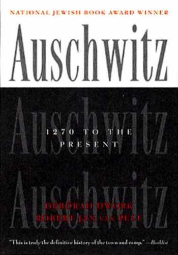 Auschwitz: 1270 To the Present – Paperback, by Deborah Dwork – Very Good