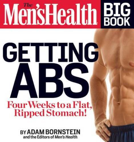 The Men’s Health Big Book: Getting Abs: Get a Flat, Ripped Stomach and Yo – GOOD