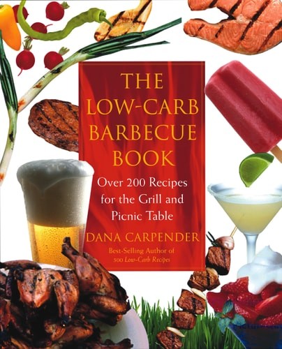 The Low-Carb Barbecue Book by Dana Carpender, Good Book