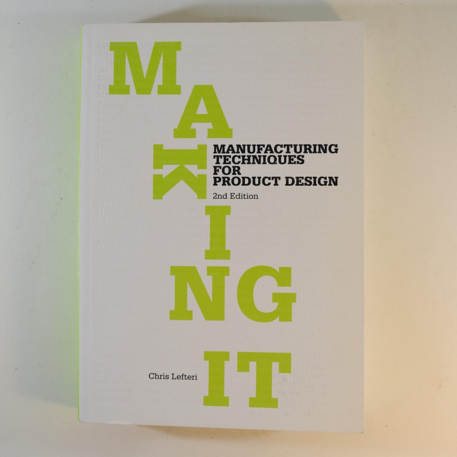 MAKING IT Manufacturing Techniques Product Design Chris Lefteri 2nd Edition PB