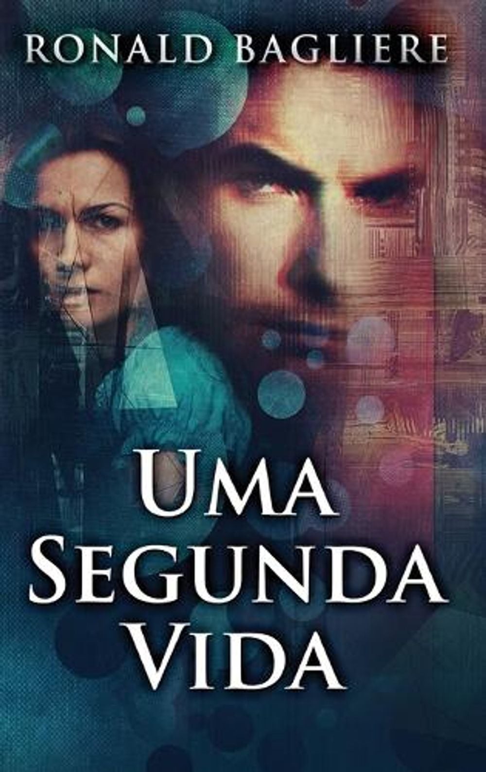 Uma Segunda Vida by Ronald Bagliere (Portuguese) Hardcover Book
