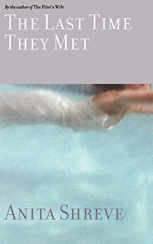 The Last Time They Met: A Novel by Anita Shreve