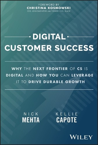 Nick Mehta Kellie Capote Digital Customer Success (Hardback)
