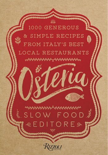 Osteria: 1,000 Generous and Simple Recipes from Italy’s Best Local Restaurants