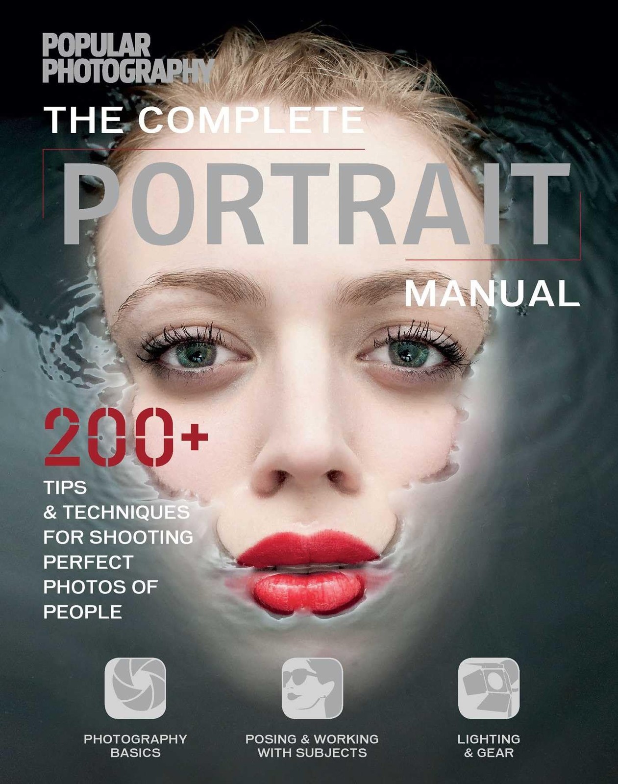 The Complete Portrait Manual (Popular Photography): 200+ Tips and Techniques…