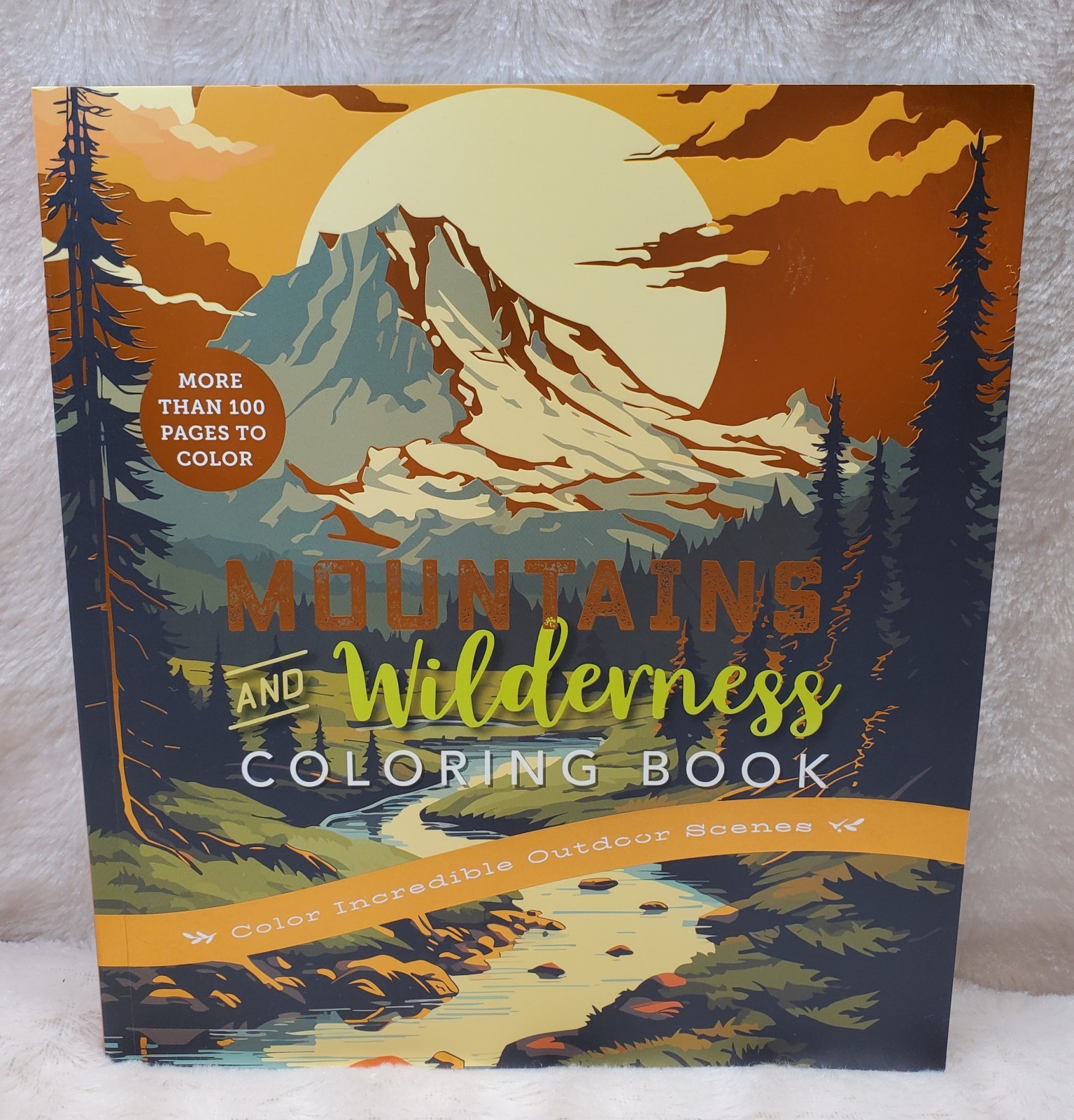 Mountains and Wilderness Coloring Book : Color Incredible Outdoor Scenes: New