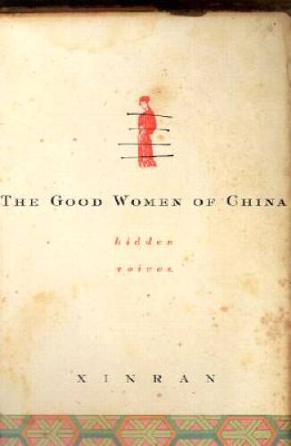 The Good Women of China: Hidden Voices – Hardcover By Xinran – GOOD