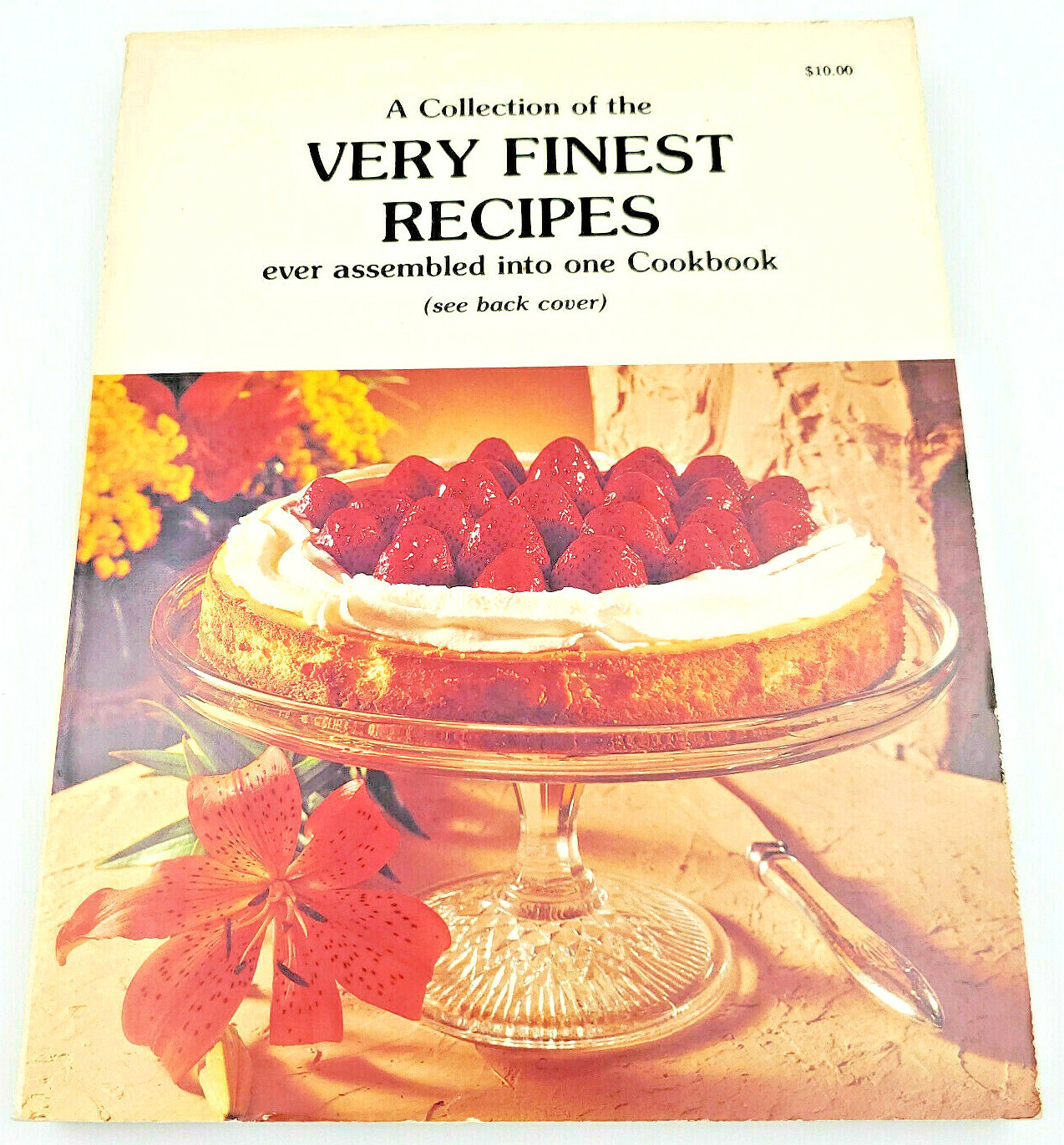 Very Finest Recipes Ever Assembled 260 Pages of Outstanding Special Recipes