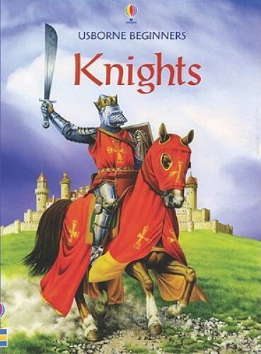 Knights – Internet Referenced (Usborne Beginners) – Paperback – GOOD