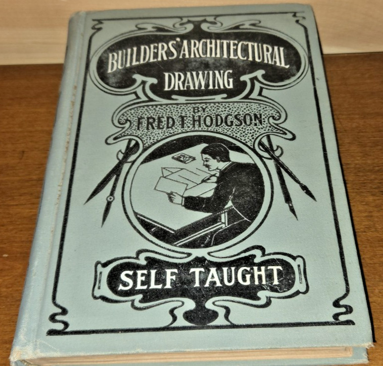 ANTIQUE 1904 EDITION BUILDER’S ARCHITECTURAL DRAWING SELF TAUGHT BY FRED HODGSON