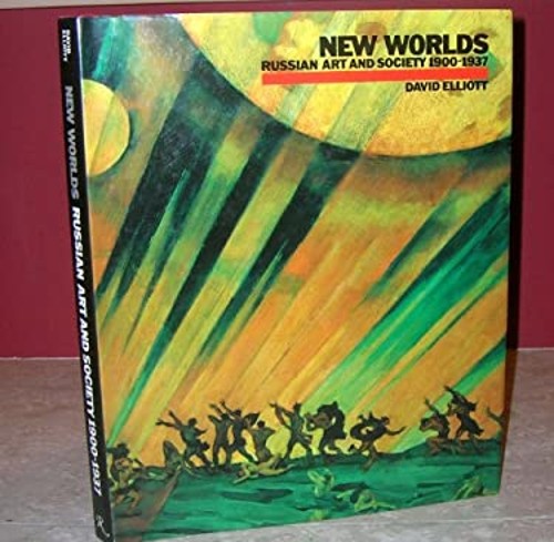 New Worlds : Russian Art and Society, 1900-1935 David, Rizzoli St
