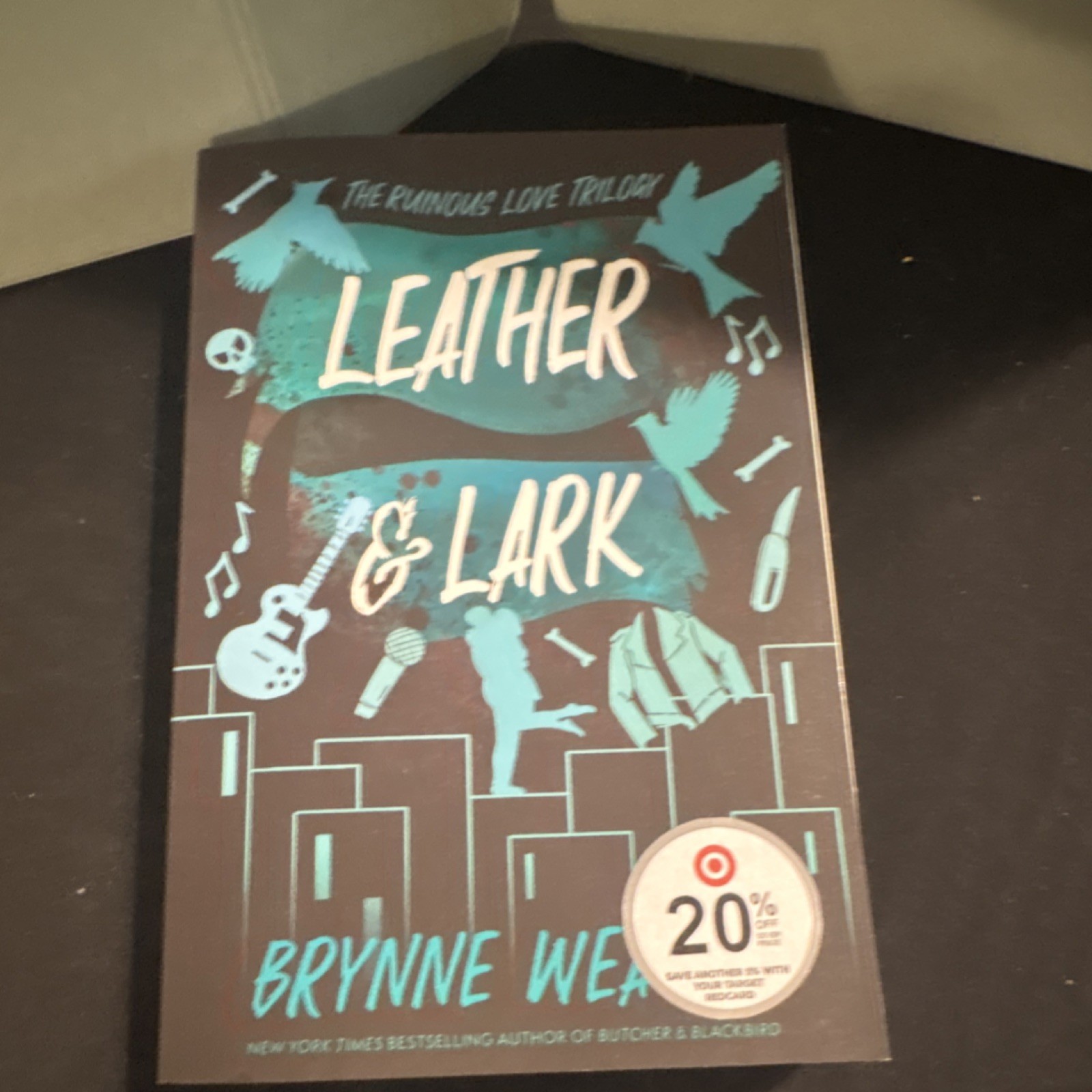Leather and Lark : The Ruinous Love Trilogy by Brynne Weaver