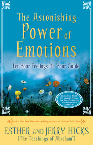 The Astonishing Power of Emotions: Let Your Feelings Be Your Guide – GOOD