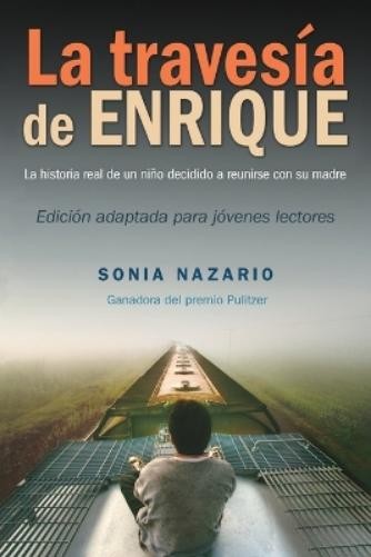 Sonia Nazario La Travesía de Enrique (Paperback)