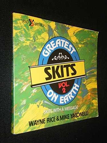 The Greatest Skits on Earth – Paperback, by Rice Wayne; Yaconelli – Very Good