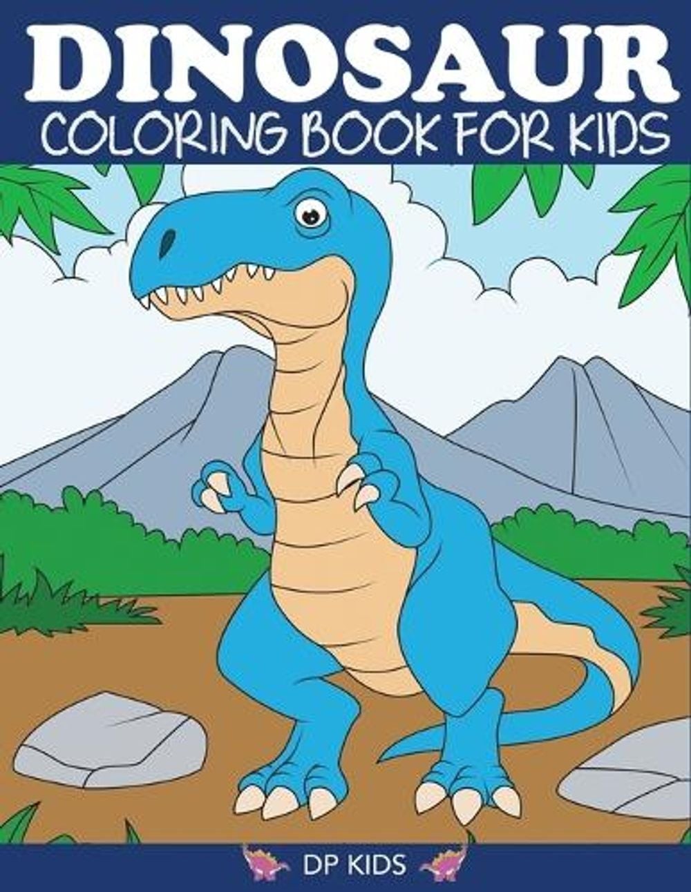 Dinosaur Coloring Book for Kids: Fantastic Dinosaur Coloring Book for Boys, Girl