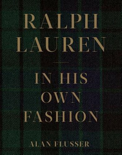 Ralph Lauren: In His Own Fashion by Alan Flusser: New