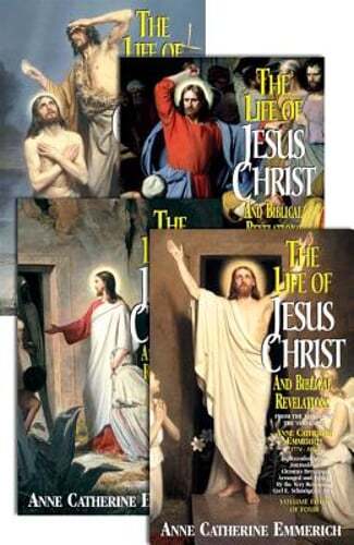 The Life of Jesus Christ and Biblical Revelations (4 Volume Set): From the: New