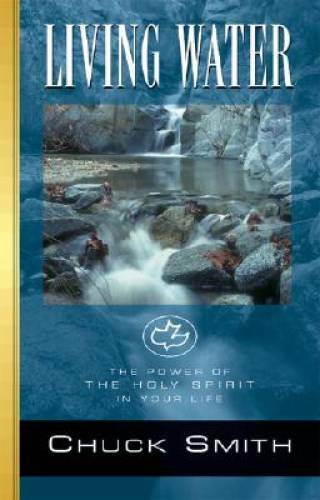 Living Water: The Power of the Holy Spirit in Your Life – Paperback – GOOD