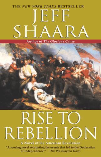 Rise to Rebellion: A Novel of the American R- 0345427548, Jeff Shaara, paperback