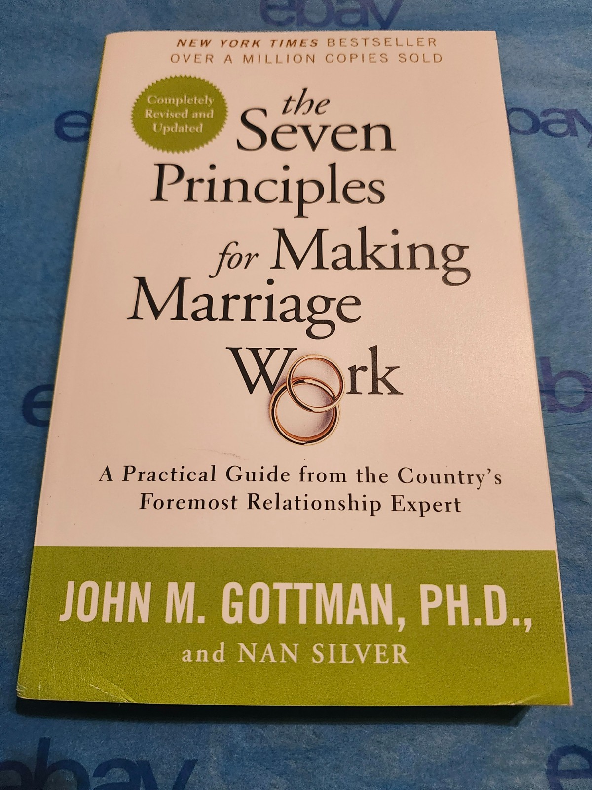 Seven Principles for Making Marriage Work : A Practical Guide from the Country’s