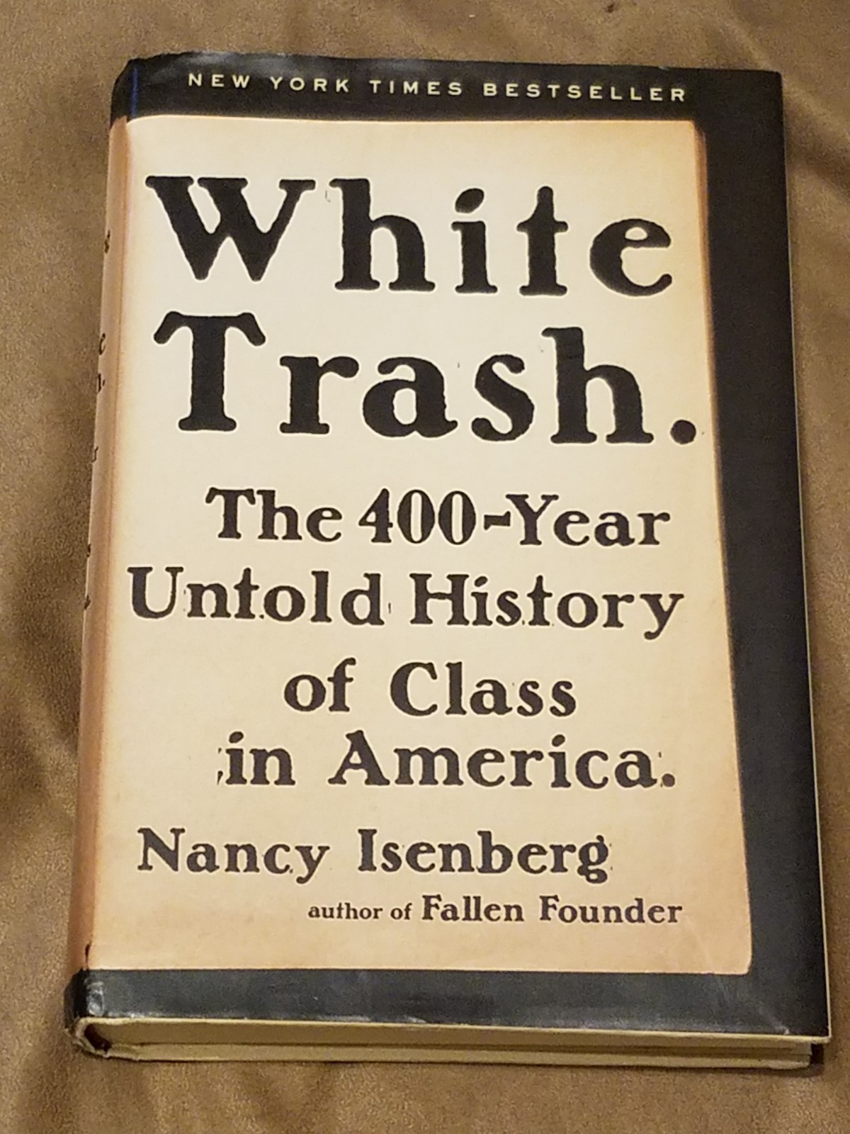 WHITE TRASH – The 400-Year Untold History – Isenberg 2016 Viking Press HCDJ VG+