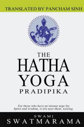 Hatha Yoga Pradipika, Paperback by Swatmarama, Swami; Sinh, Pancham, Brand Ne…