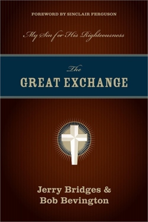 The Great Exchange: My Sin for His Righteousness (Paperback or Softback)