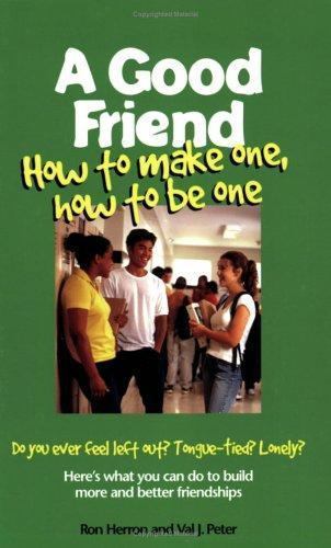 A Good Friend: How to Make One, How to Be One (Boys Town Teens and Relationship