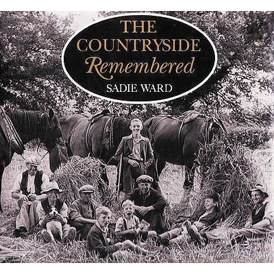 The Countryside Remembered by Sadie B. Ward