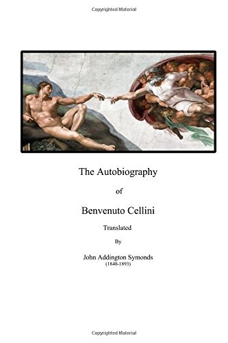 AUTOBIOGRAPHY OF BENVENUTO CELLINI **BRAND NEW**
