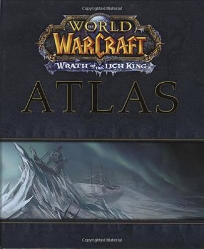 World of the Warcraft Atlas: Wrath of the Lich King (Brady Games – World – GOOD