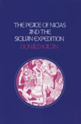 Peace of Nicias and the Sicilian Expedition by Donald Kagan (1991, Trade…
