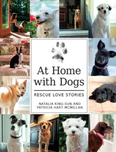 At Home with Dogs: Rescue Love Stories – Hardcover – VERY GOOD