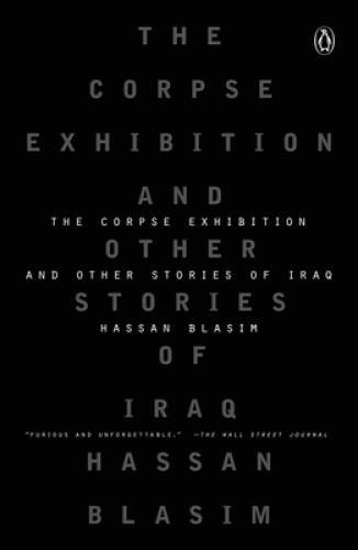 The Corpse Exhibition: And Other Stories of Iraq – Paperback – GOOD