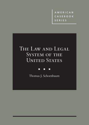 The Law and Legal System of the United States (American Casebook Series), Schoen