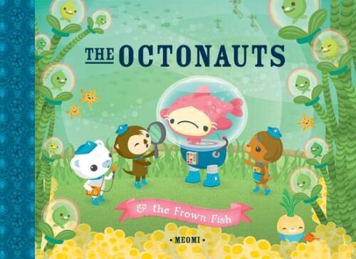 The Octonauts & the Frown Fish – Hardcover By Meomi – VERY GOOD