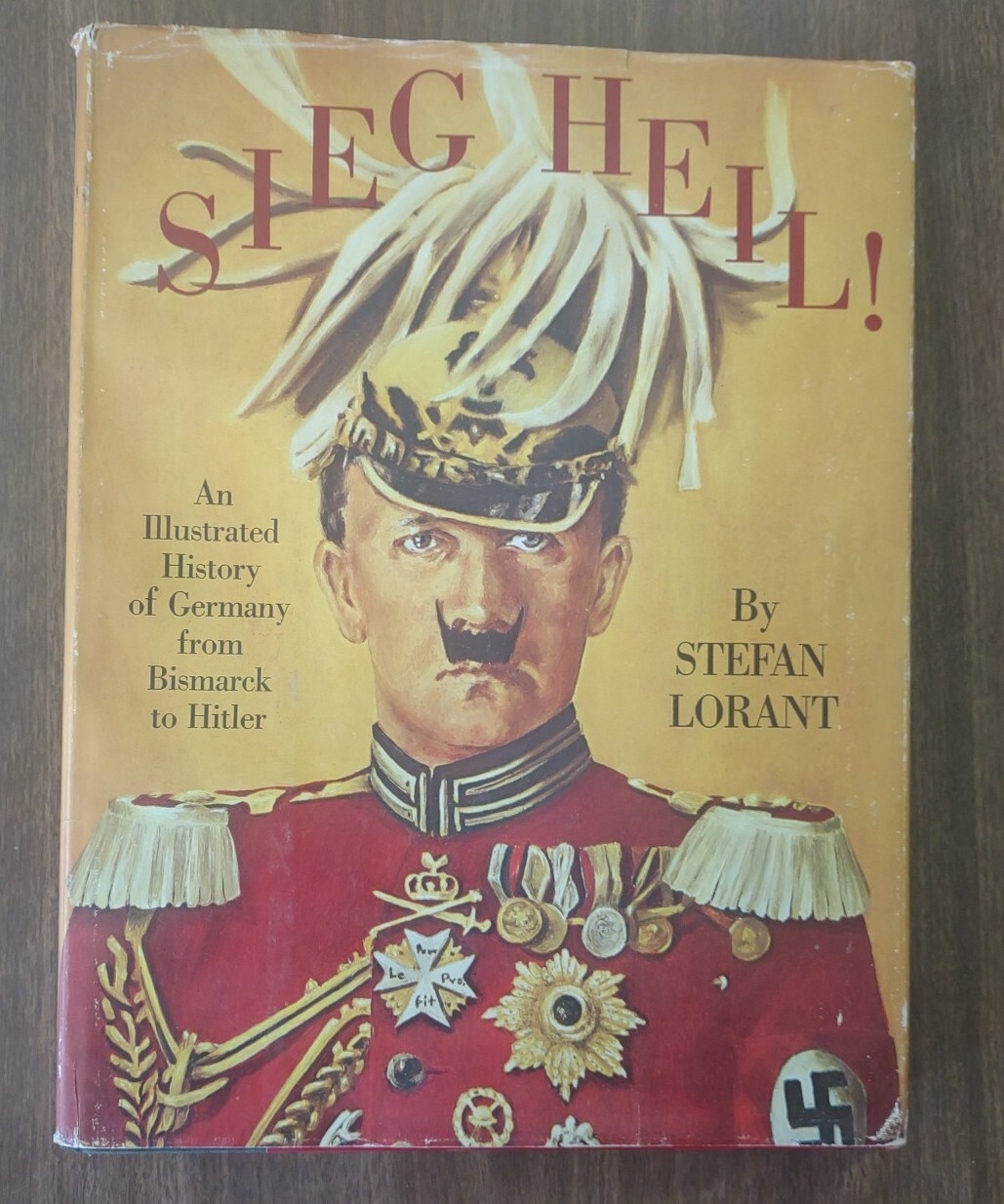 Sieg Heil! by Stefan Lorant Illustrated History of Germany Bismarck to Hitler