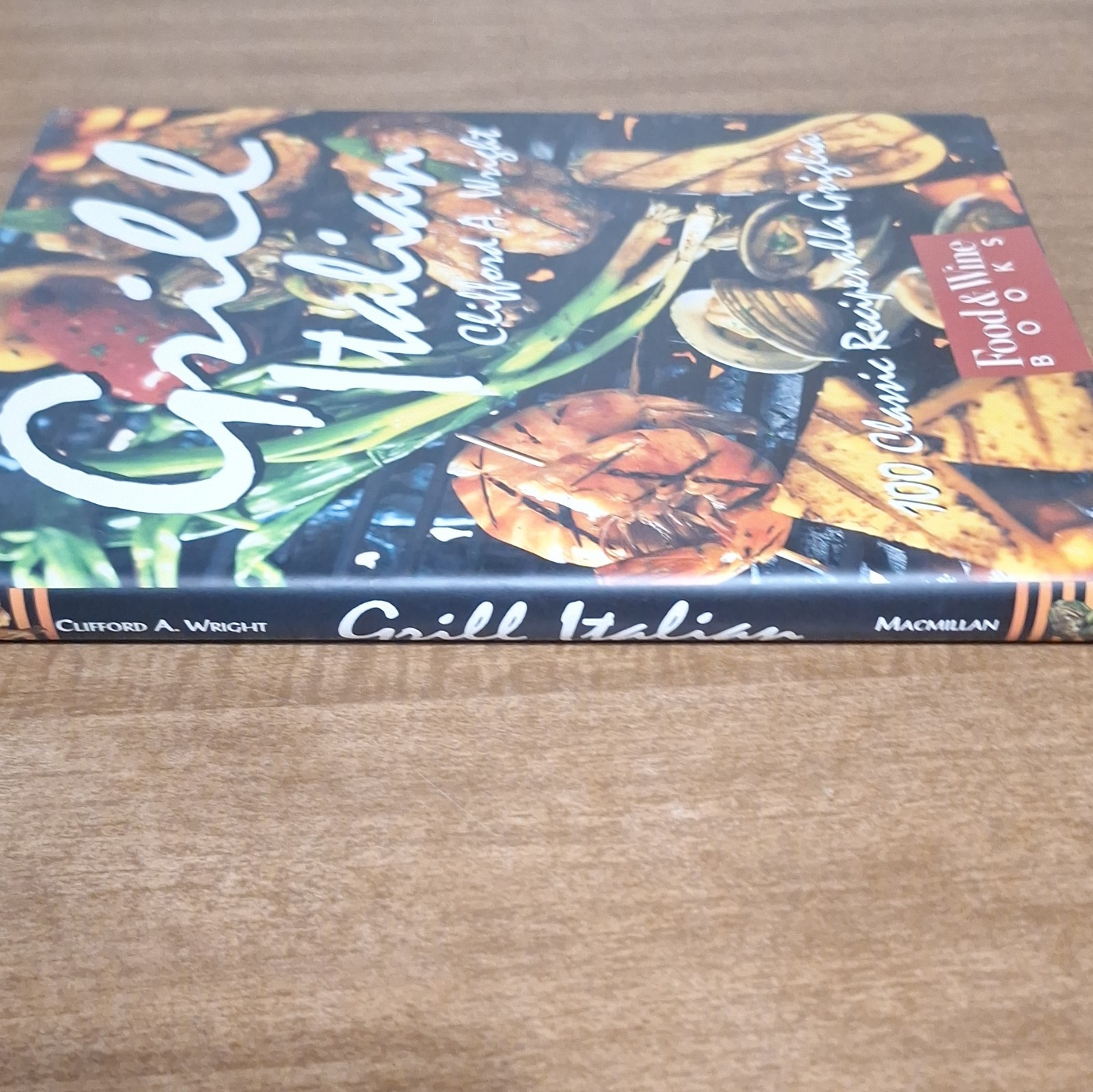 Grill Italian 100 Classic Recipes Clifford Wright Hardcover 1996 Macmillan
