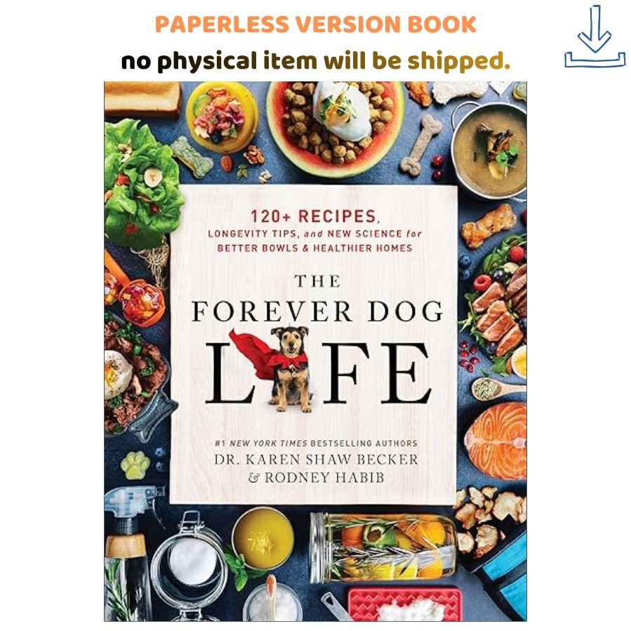 The Forever Dog Life: 120+ Recipes, Longevity Tips, , Rodney Habib 2024