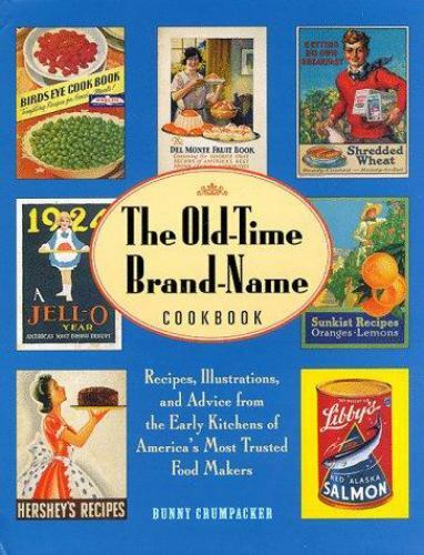 The Old-Time Brand-Name Recipe Pamphlet Cookbook: Over 500 Dishes,…