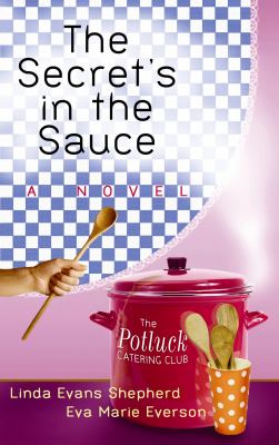 The Secret’s in the Sauce (The Potluck Catering Club)