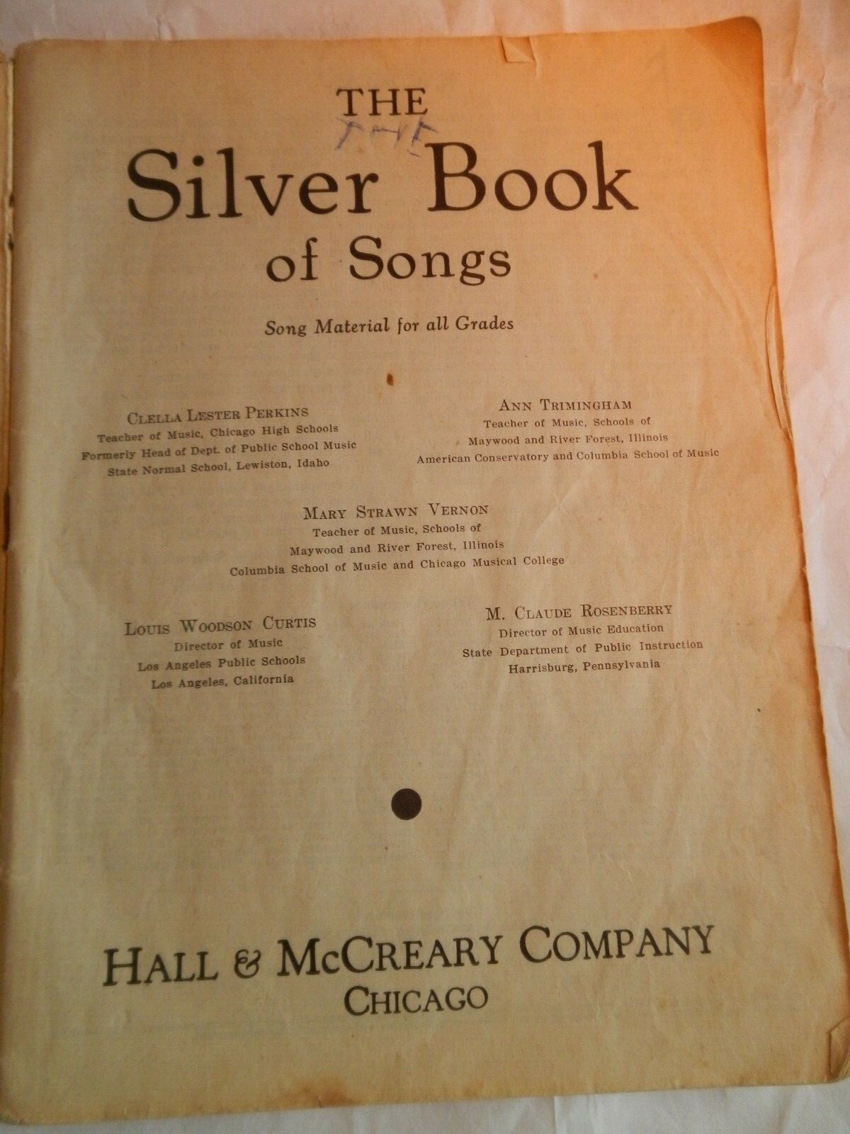 THE SILVER BOOK of SONGS Hall & McCreary Co., Chicago Copyright 1935 132 Pages